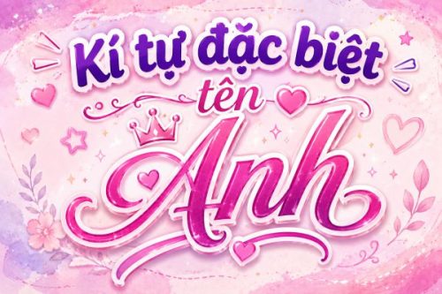 Kí Tự Đặc Biệt Tên Anh ✧ Gợi Ý Nickname Đẹp Và Dễ Nhớ Kí Tự Đặc Biệt Tên Anh ✧ Gợi Ý Nickname Đẹp Và Dễ Nhớ