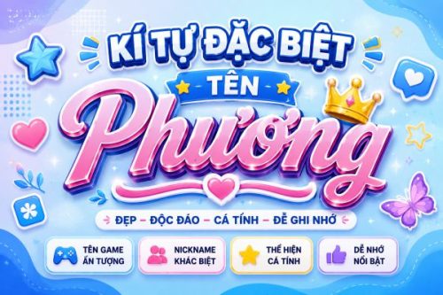 Kí Tự Đặc Biệt Tên Phương ❁ Gợi Ý Nickname Đẹp Theo Nhiều Phong Cách