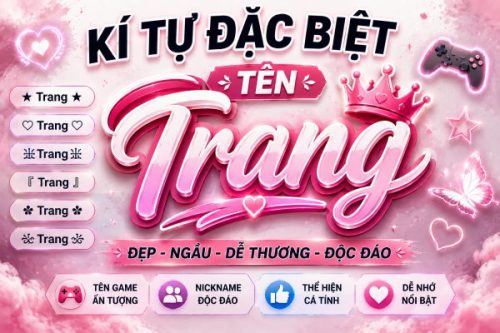 Kí Tự Đặc Biệt Tên Trang ♛ 100+ Nickname Đẹp, Lạ Và Cá Tính