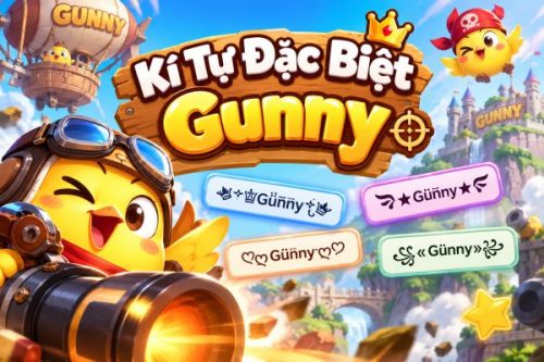 Kí Tự Đặc Biệt Gunny – Tạo Tên Nhân Vật Cực Chất