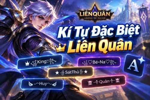 Kí Tự Đặc Biệt Liên Quân Mới Nhất: Tạo Tên Game Độc, Đẹp, Không Đụng Hàng Kí Tự Đặc Biệt Liên Quân Mới Nhất: Tạo Tên Game Độc, Đẹp, Không Đụng Hàng