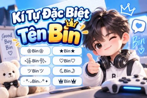 Kí Tự Đặc Biệt Tên Bin – Đặt Tên Đẹp, Không Đụng Hàng Kí Tự Đặc Biệt Tên Bin – Đặt Tên Đẹp, Không Đụng Hàng