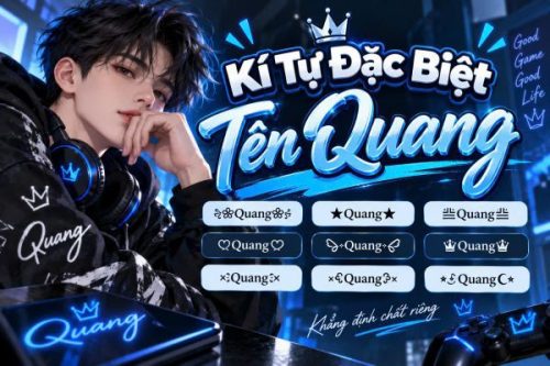 Gợi Ý Mẫu Kí Tự Đặc Biệt Tên Quang Đa Phong Cách