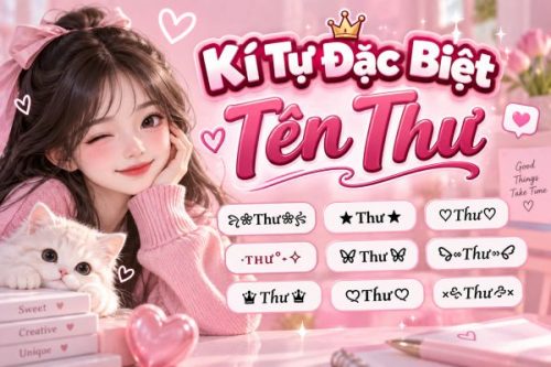 Kí Tự Đặc Biệt Tên Thư Độc Đáo – Tạo Nickname Đẹp Nổi Bật